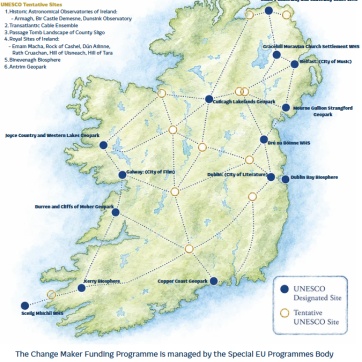 A map of Ireland showing all the tentative and designated UNESCO sites.  Areas listed: UNESCO World Heritage Sites:

Brú na Bóinne (Archaeological Ensemble of the Bend of the Boyne): in County Meath.
Sceilg Mhichíl (Skellig Michael): in County Kerry.
Giant’s Causeway and Causeway Coast: in County Antrim. 
Gracehill Moravian Church Settlement: in County Antrim

UNESCO Global Geoparks:

Copper Coast Geopark: in County Waterford.
Burren and Cliffs of Moher Geopark: in County Clare.
Cuilcagh Lakelands Geopark: in Counties Cavan and Fermanagh.
Mourne Gullion Strangford Geopark: in Counties Armagh and Down. 
Joyce Country and Western Lakes Geopark: in Counties Galway and Mayo

UNESCO Biosphere Reserves:

Dublin Bay Biosphere Reserve: in County Dublin
Kerry Biosphere Reserve: in County Kerry

UNESCO Creative Cities:

Belfast: (City of Music): in Counties Antrim and Down
Dublin: (City of Literature): in County Dublin
Galway: (City of Film): in County Galway

Tentative UNESCO Sites
Antrim Geopark
Historic Astronomical Observatories of Ireland
Transatlantic Cable Ensemble
Passage Tomb Landscape of County Sligo
Royal Sites of Ireland
Binevenagh Biosphere