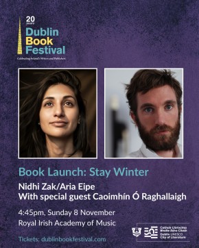 Dublin Book Festival grpahic showing photos of Nidhi Zak/Aria Eipe and Caoimhín Ó Raghallaigh along with event details.