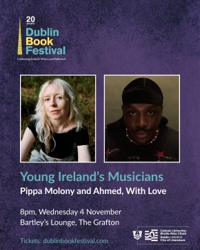 Dublin Book Festival Graphic showing headshots of Pippa Molony and Ahmed, With Love
