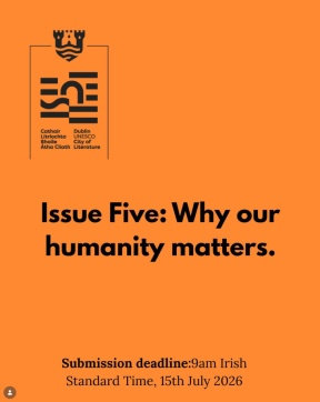 An image by Unapologetic Magazine. The text reads Issue Five; Why our humanity matters. Submission deadline: 9am Irish Standard Time, 15 July 2026