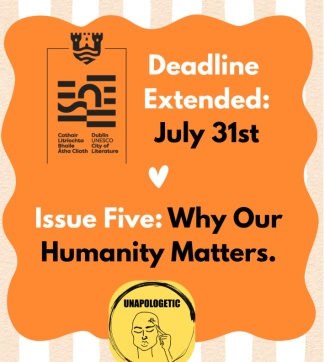 text that reads: Deadline Extended July 31st Issue Five: Why Our Humanity Matters