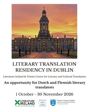 A photo of Trinity College Campus at sunset. Text reads: Literary Translation Residency in Dublin. Literature Ireland and the Trinity Centre for Literary and Cultural Translation. An opportunity for Dutch and Flemish literary translators.